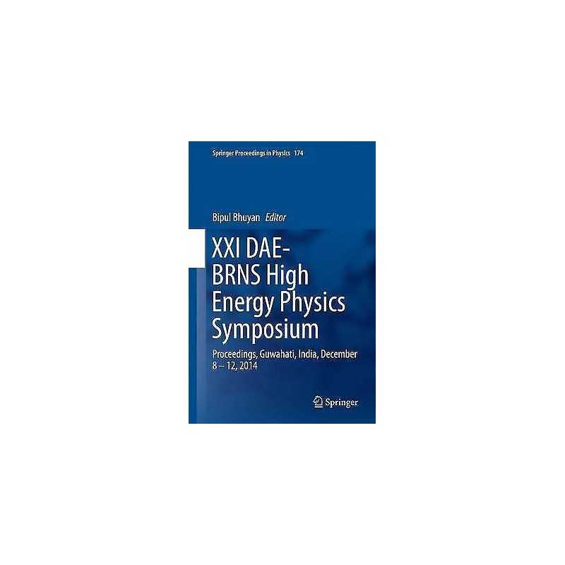 XXI DAE-BRNS High Energy Physics Symposium - 9783319256177
