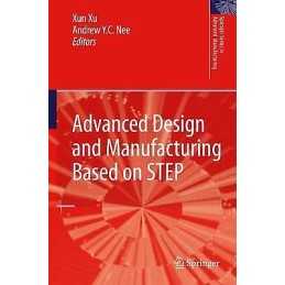 Advanced Design and Manufacturing Based on STEP - 9781447125204