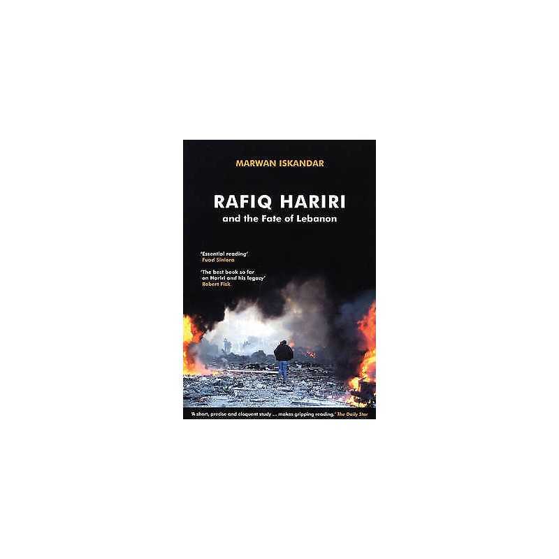 Rafiq Hariri and the Fate of Lebanon - 9780863563706