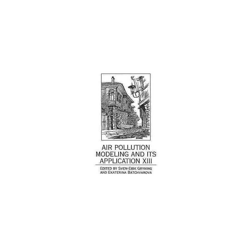 Air Pollution Modeling and Its Application XIII - 9780306461880