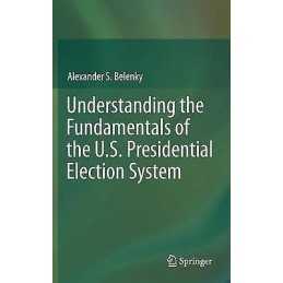Understanding the Fundamentals of the U.S. Presidential Elect... - 9783642238185