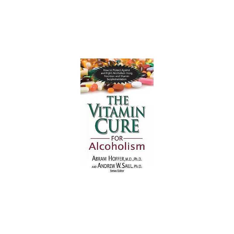 The Vitamin Cure for Alcoholism - 9781681626659