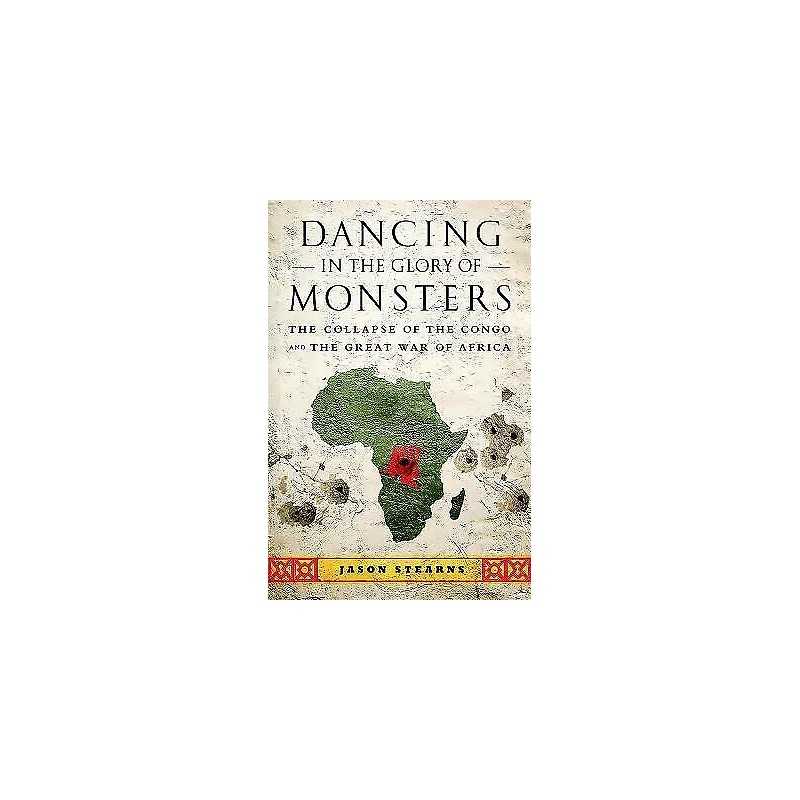 Dancing in the Glory of Monsters - 9781610391078