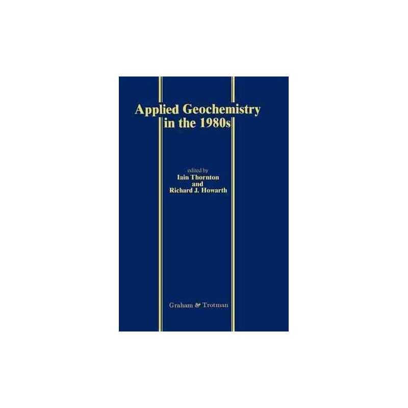 Applied Geochemistry in the 1980s - 9780860107965