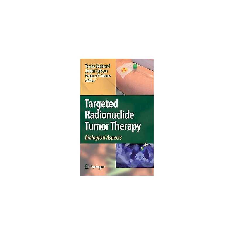 Targeted Radionuclide Tumor Therapy - 9781402086953