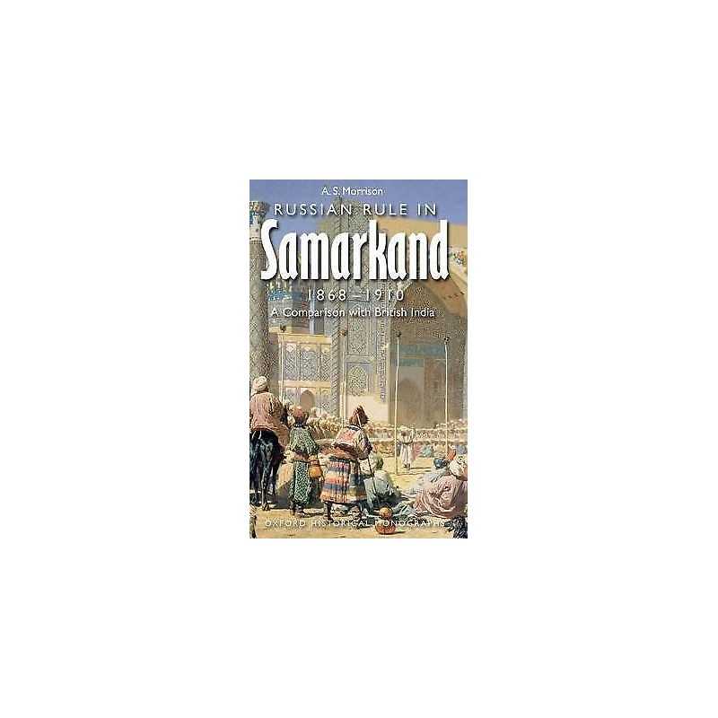 Russian Rule in Samarkand 1868-1910 - 9780199547371