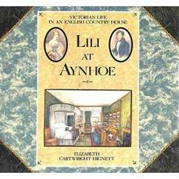 Lili at Aynhoe: Victorian Life in ... by Cartwright-Hignett, Other printed item