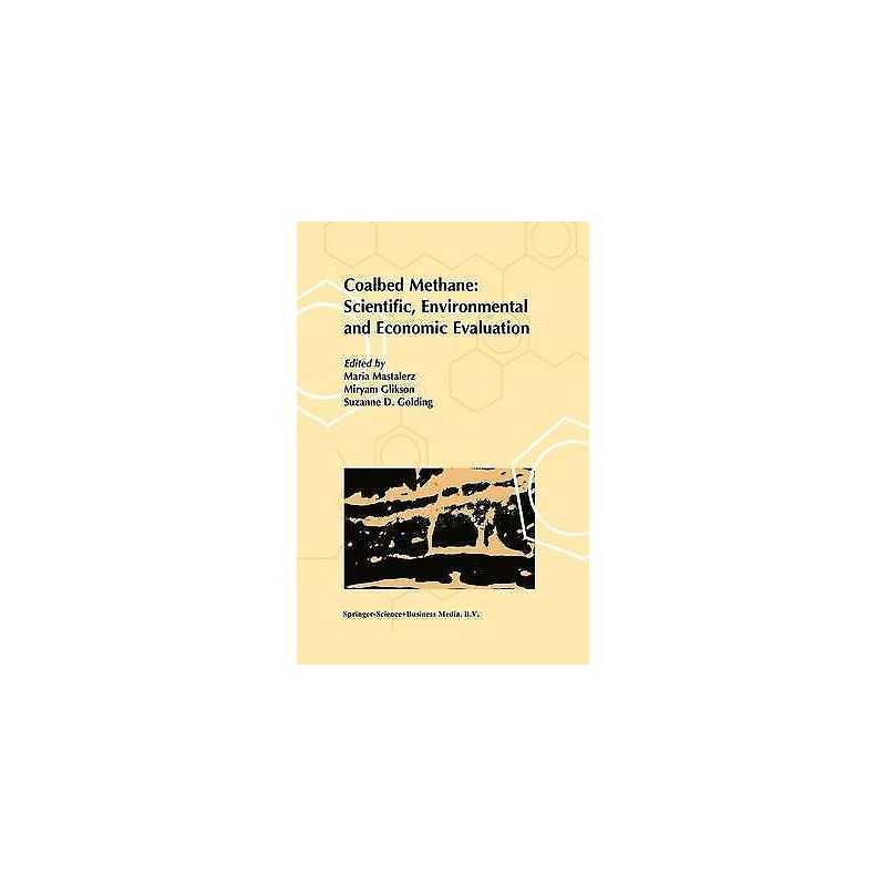 Coalbed Methane: Scientific, Environmental and Economic Evalu... - 9780792356981