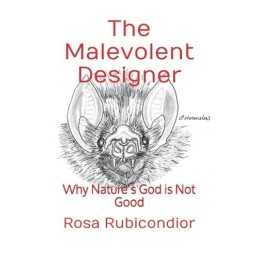 The Malevolent Designer: Why Nature..., Rubicondior, Ro