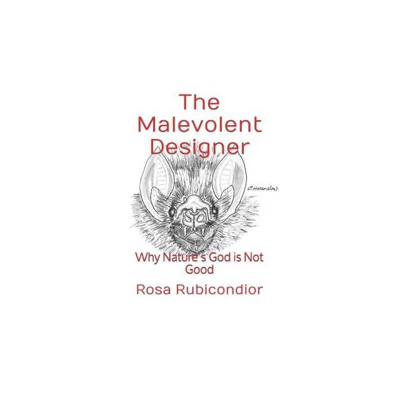 The Malevolent Designer: Why Nature..., Rubicondior, Ro