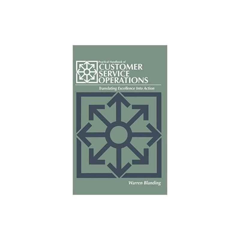 Practical Handbook of CUSTOMER SERVICE OPERATIONS - 9780874080490