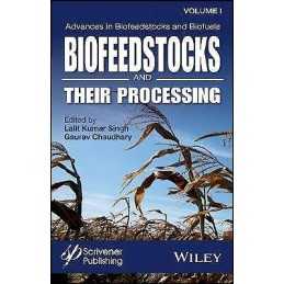 Advances in Biofeedstocks and Biofuels, Biofeedstocks and The... - 9781119117254