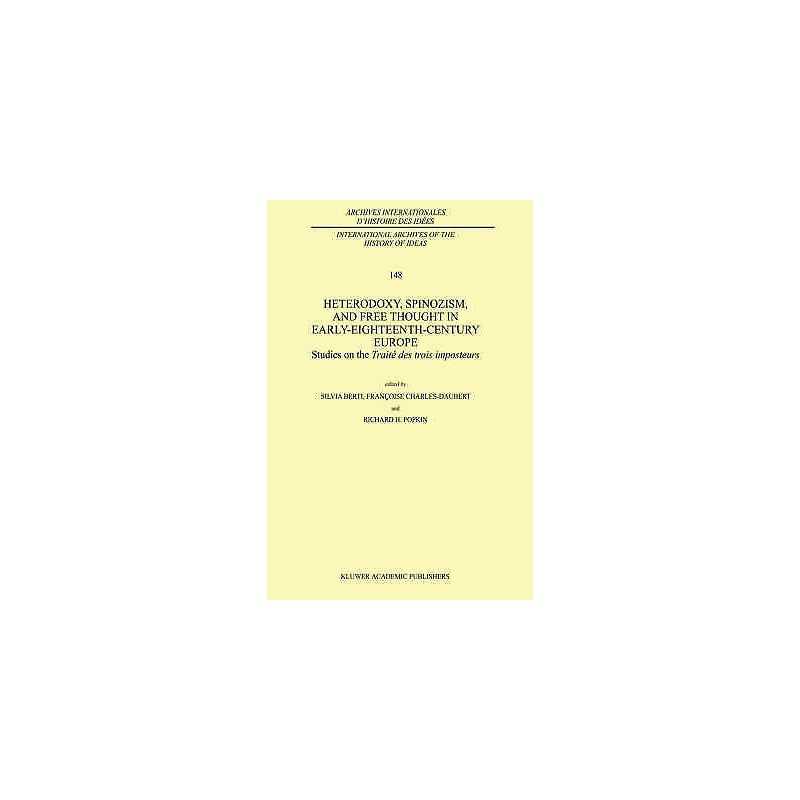 Heterodoxy, Spinozism, and Free Thought in Early-Eighteenth-C... - 9780792341925