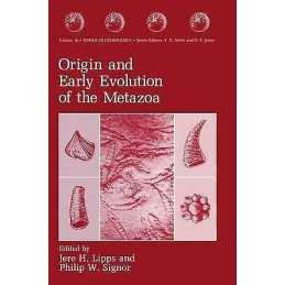 Origin and Early Evolution of the Metazoa - 9780306440670