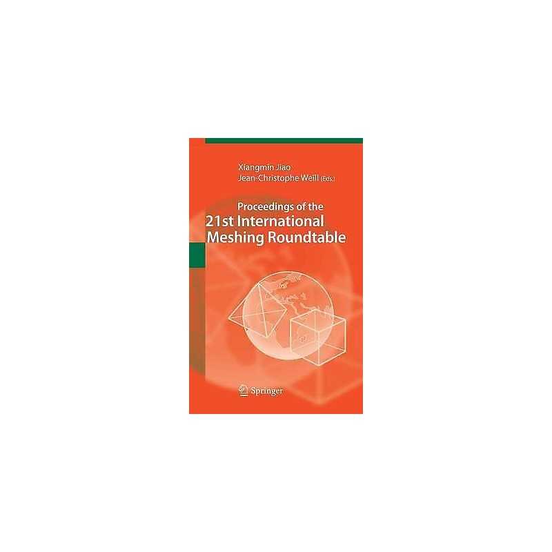 Proceedings of the 21st International Meshing Roundtable - 9783642335723