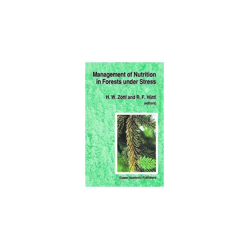 Management of Nutrition in Forests under Stress - 9780792312468