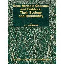 East Africas grasses and fodders: Their ecology and husbandry - 9780792318675