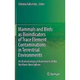 Mammals and Birds as Bioindicators of Trace Element Contamina... - 9783030001193