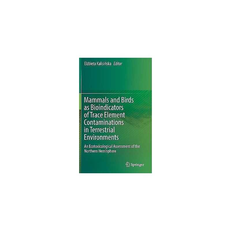 Mammals and Birds as Bioindicators of Trace Element Contamina... - 9783030001193