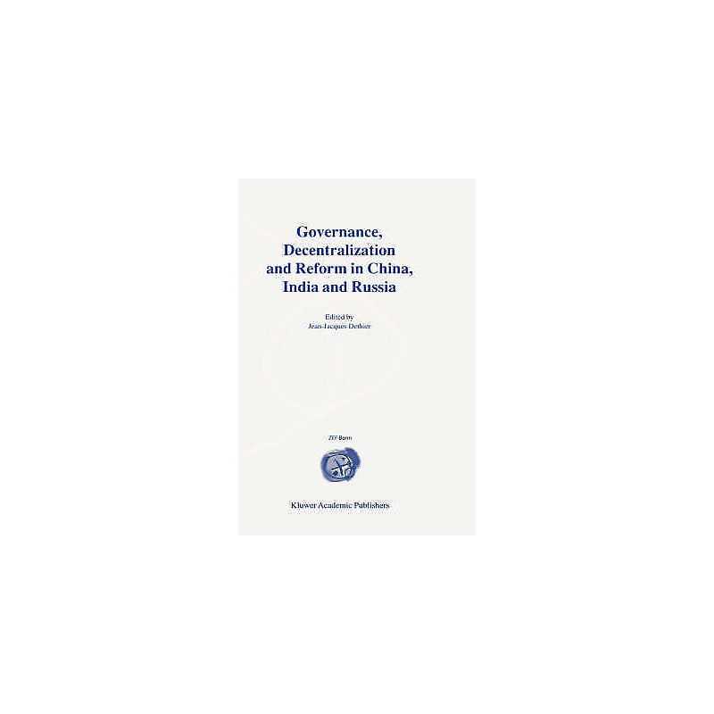 Governance, Decentralization and Reform in China, India and R... - 9780792379096