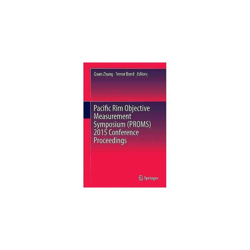 Pacific Rim Objective Measurement Symposium (PROMS) 2015 Conf... - 9789811016868