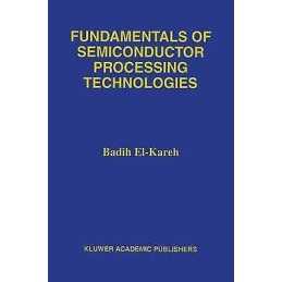 Fundamentals of Semiconductor Processing Technology - 9781461359272