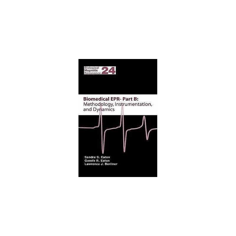Biomedical EPR - Part B: Methodology, Instrumentation, and Dy... - 9780306485329