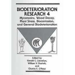 Mycotoxins, Wood Decay, Plant Stress, Biocorrosion, and Gener... - 9781475794526