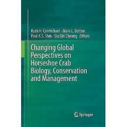 Changing Global Perspectives on Horseshoe Crab Biology, Conse... - 9783319360805