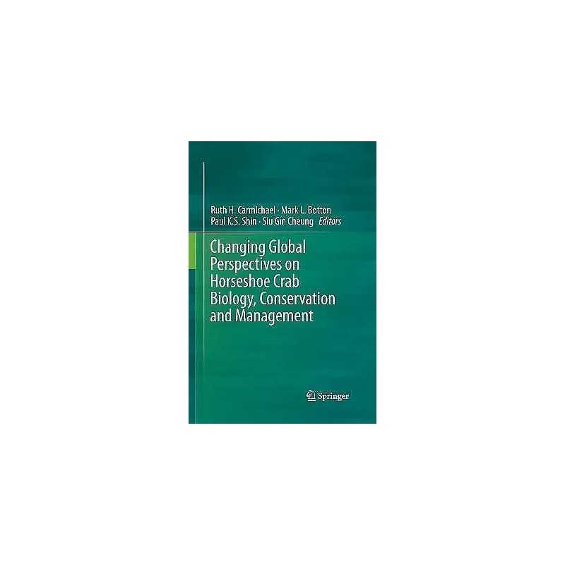 Changing Global Perspectives on Horseshoe Crab Biology, Conse... - 9783319360805