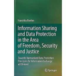 Information Sharing and Data Protection in the Area of Freedo... - 9783642223914