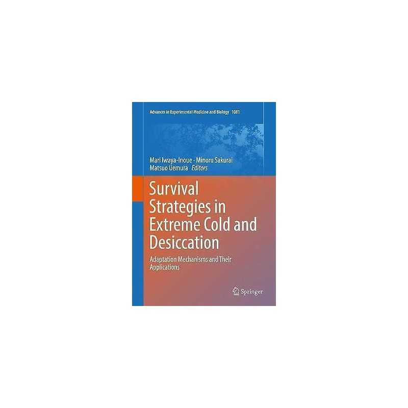 Survival Strategies in Extreme Cold and Desiccation - 9789811312434