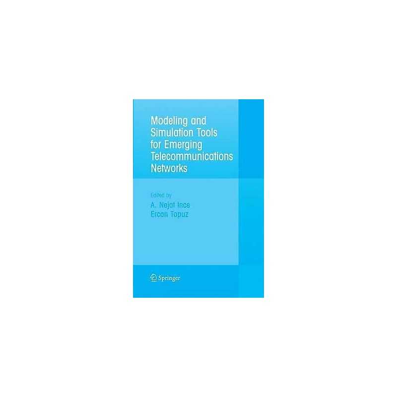 Modeling and Simulation Tools for Emerging Telecommunication ... - 9781461498049