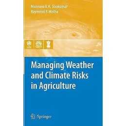 Managing Weather and Climate Risks in Agriculture - 9783540727446