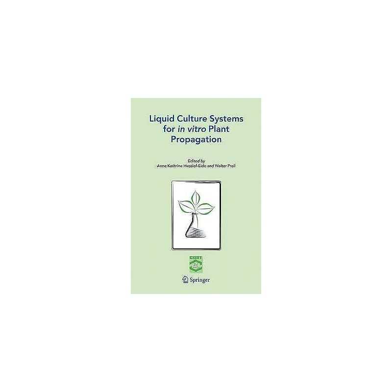 Liquid Culture Systems for in vitro Plant Propagation - 9789048168149