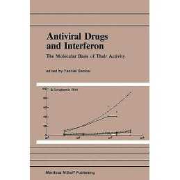 Antiviral Drugs and Interferon: The Molecular Basis of Their ... - 9780898386431