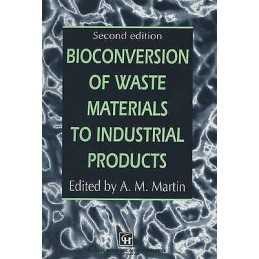 Bioconversion of Waste Materials to Industrial Products - 9780751404234