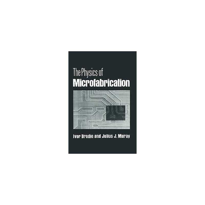 The Physics of Microfabrication - 9781489921628