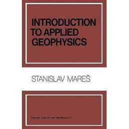 Introduction to Applied Geophysics - 9789048183746