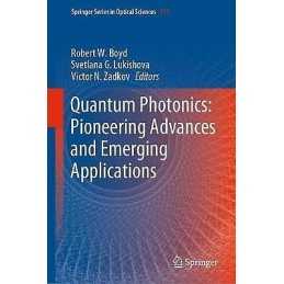 Quantum Photonics: Pioneering Advances and Emerging Applications - 9783319984001