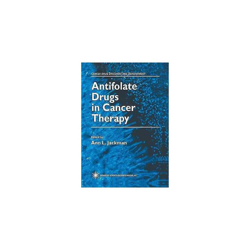 Antifolate Drugs in Cancer Therapy - 9781475745214