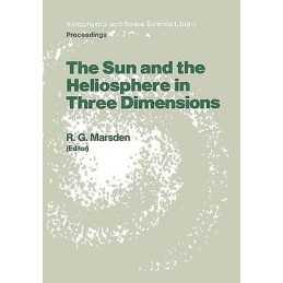 The Sun and the Heliosphere in Three Dimensions - 9789027721983