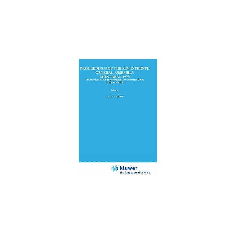 Transactions of the International Astronomical Union, Volume ... - 9789027711595