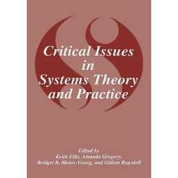 Critical Issues in Systems Theory and Practice - 9780306451003