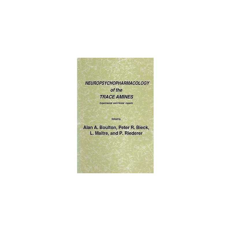 Neuropsychopharmacology of the Trace Amines - 9780896030992