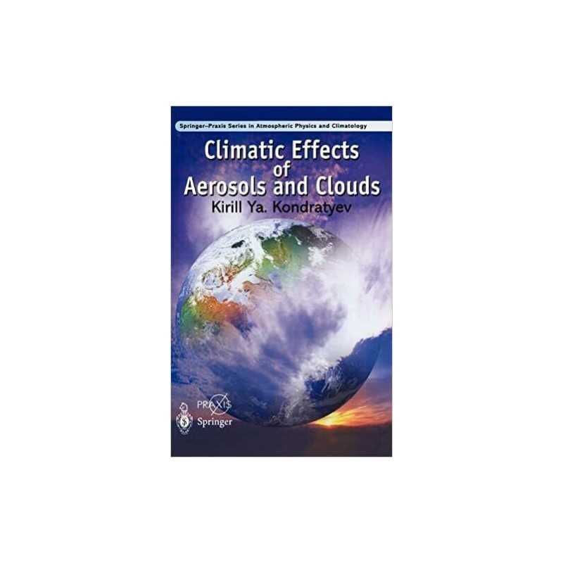 Climatic Effects of Aerosols and Clouds - 9781852331108