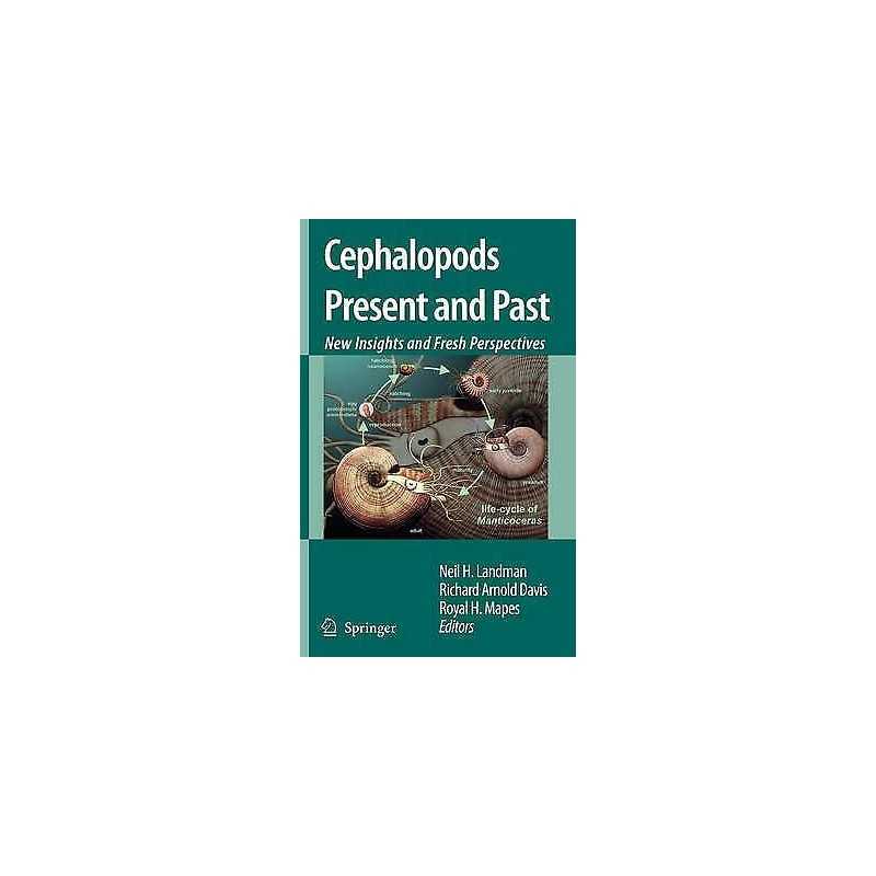 Cephalopods Present and Past: New Insights and Fresh Perspect... - 9781402064616