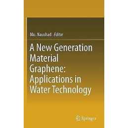 A New Generation Material Graphene: Applications in Water Tec... - 9783319754833