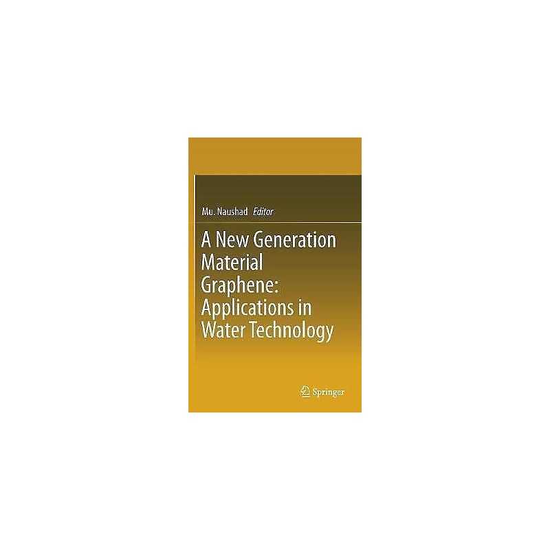 A New Generation Material Graphene: Applications in Water Tec... - 9783319754833
