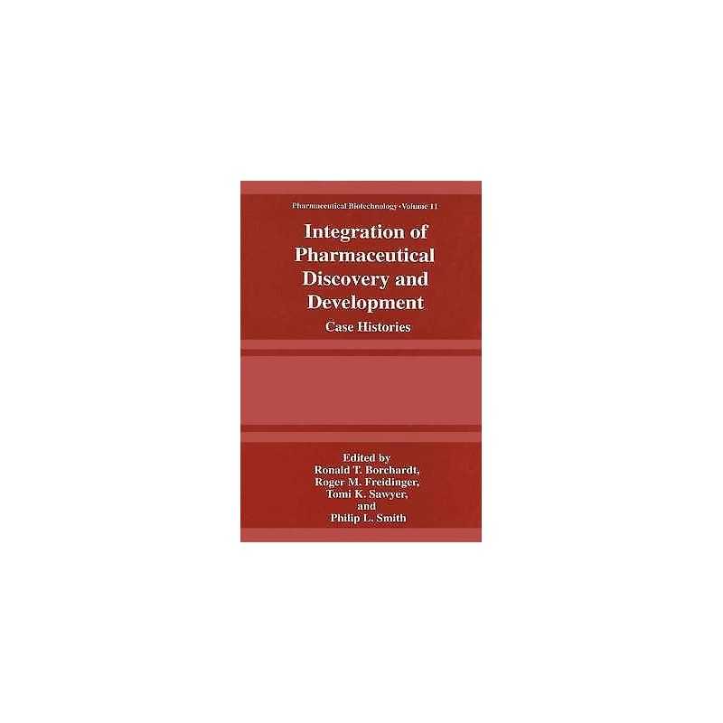Integration of Pharmaceutical Discovery and Development - 9781441932884